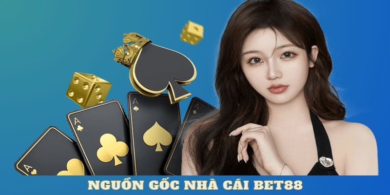 Giới thiệu BET88 về nguồn gốc phát triển